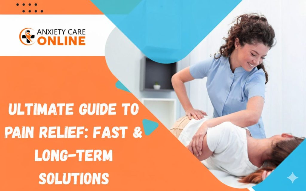 Ultimate Guide to Pain Relief Fast Long Term Solutions